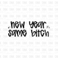 New Year Same Bitch DTF transfer BLACK