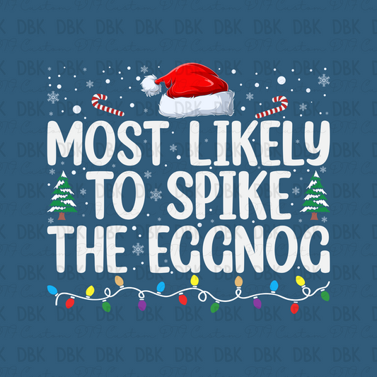 Most likely to spike the eggnog DTF transfer E250