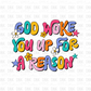 God woke you up for a reason DTF Transfer FT56