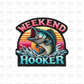 Weekend Hooker DTF Transfer B129