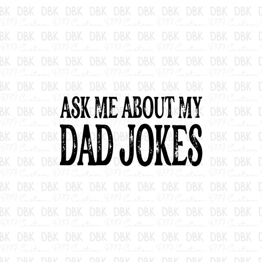 Ask me about my dad jokes DTF transfer