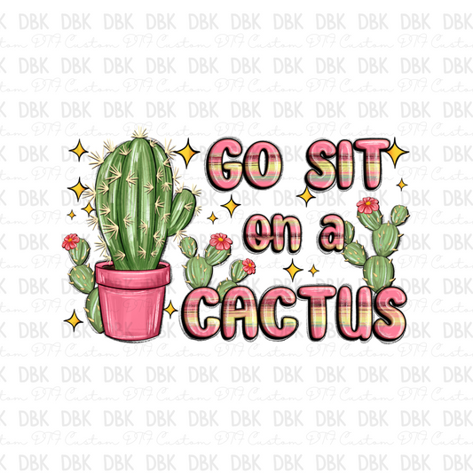 Go sit on a cactus DTF Transfer I41