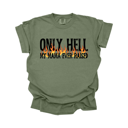 Only hell my mama ever raised DTF Transfer BLACK I304
