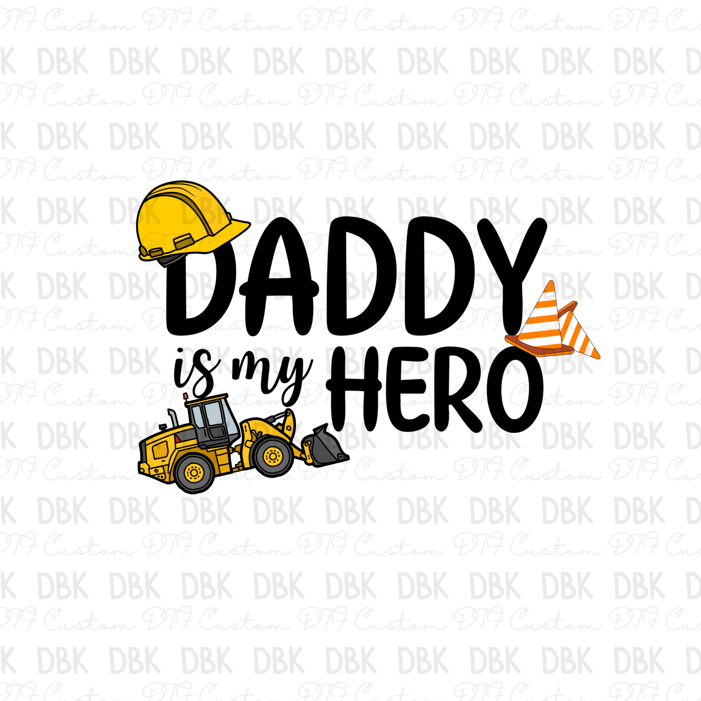 Daddy is my hero DTF transfer K52