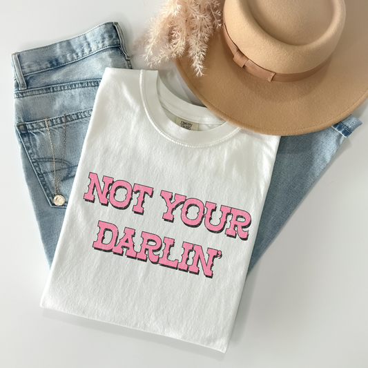 Not your Darlin' DTF Transfer