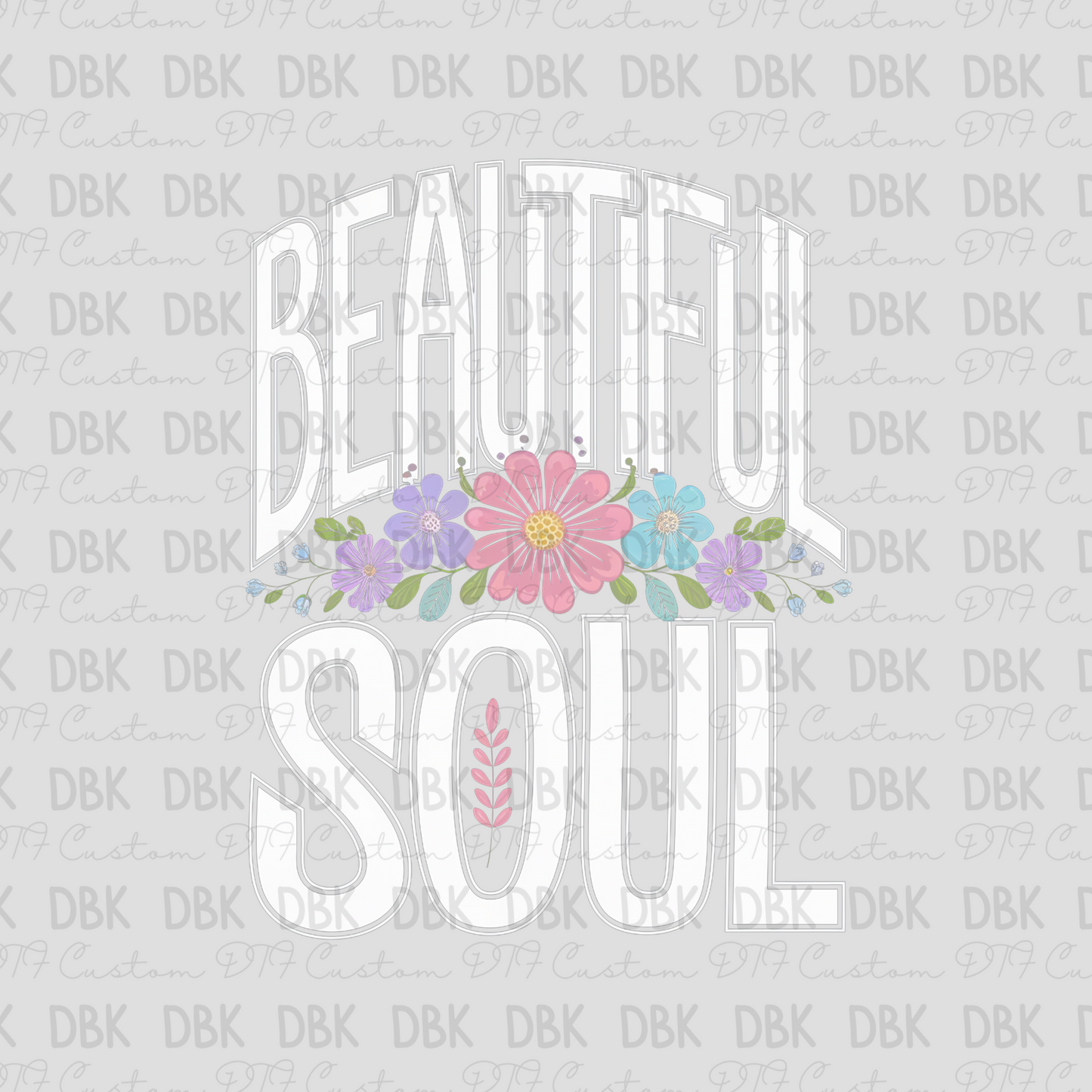 Beautiful soul DTF Transfer