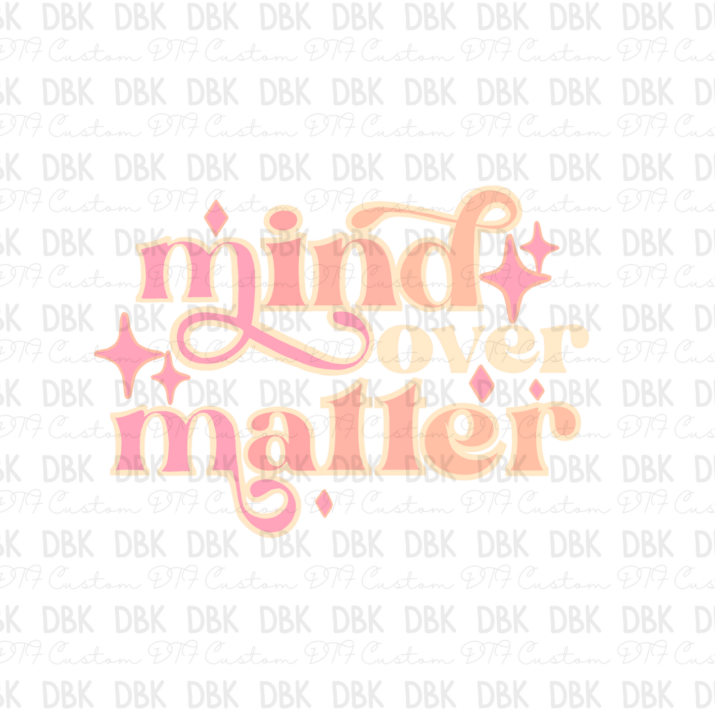Mind Over Matter DTF Transfer