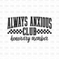 Always anxious club DTF Transfer I276