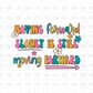 Moving forward slowly is still moving forward DTF Transfer