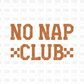 No Nap Club DTF Transfer
