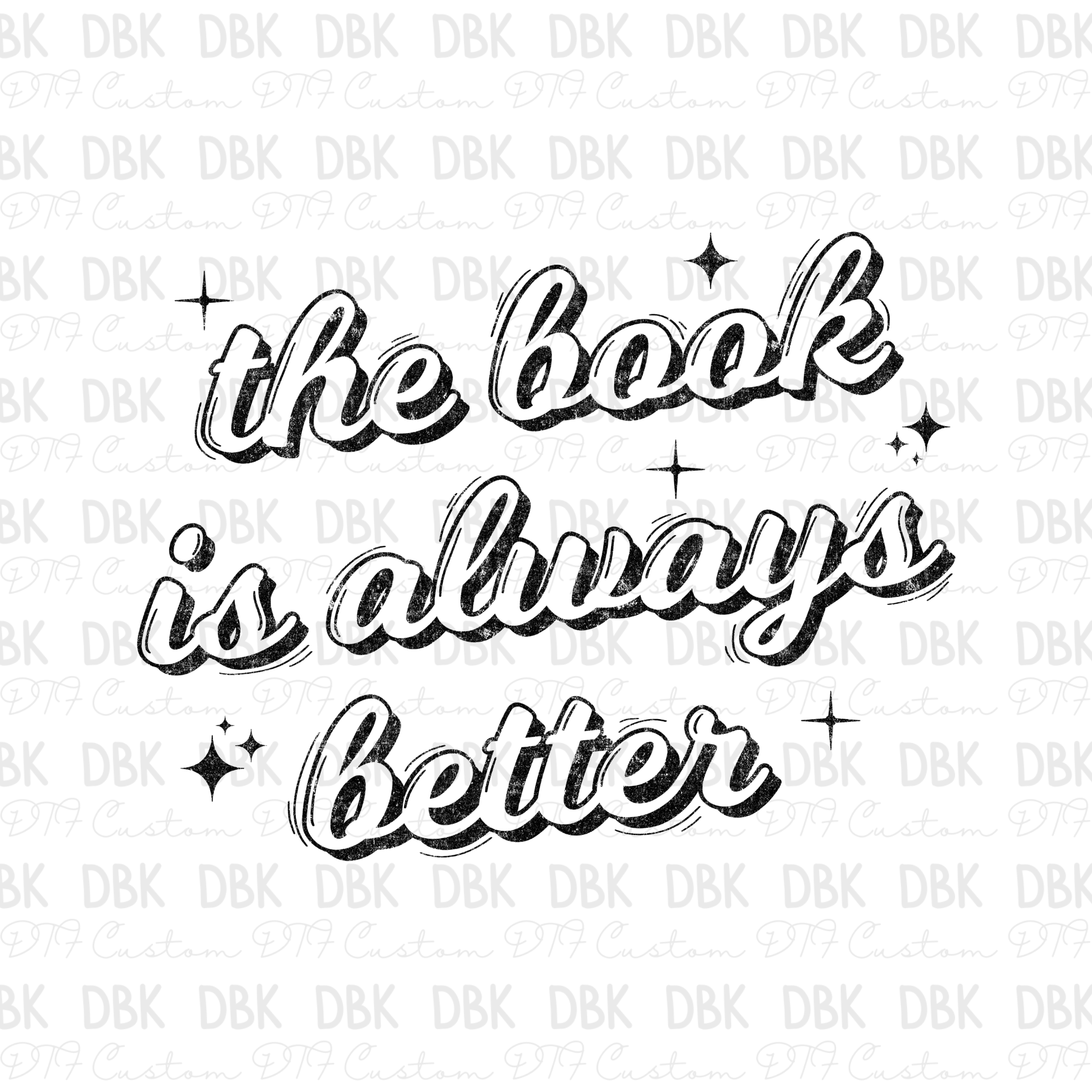 Always Transferring The Book is always better DTF Transfer BLACK D32 β DBK-Custom Creations