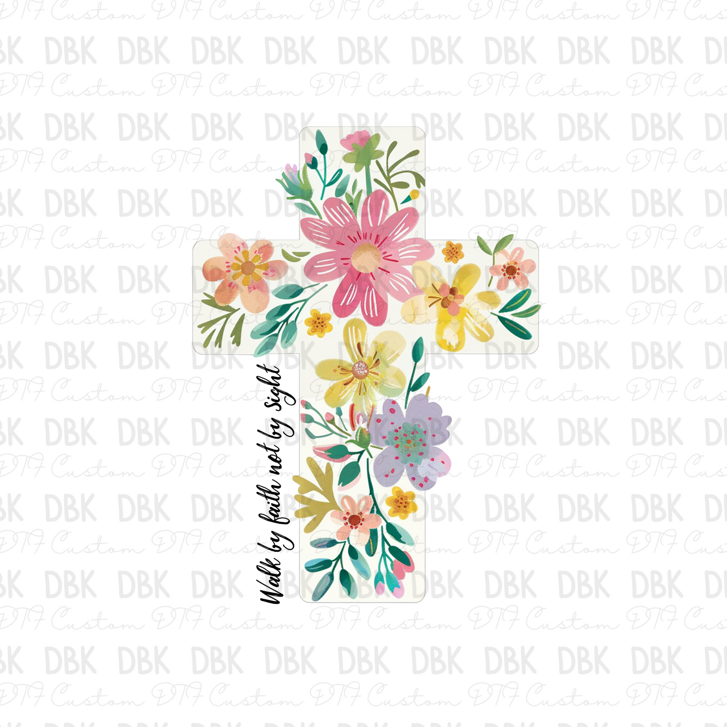 Walk by faith not by sight DTF transfer FT107