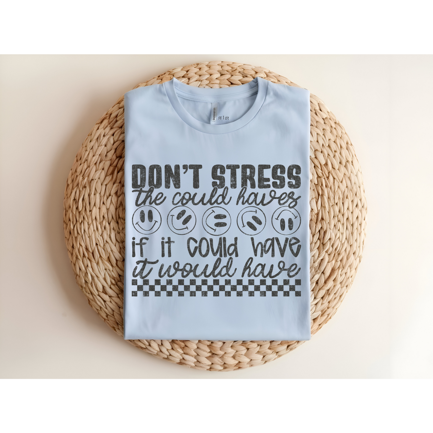 Don't stress the could haves DTF Transfer GREY I260
