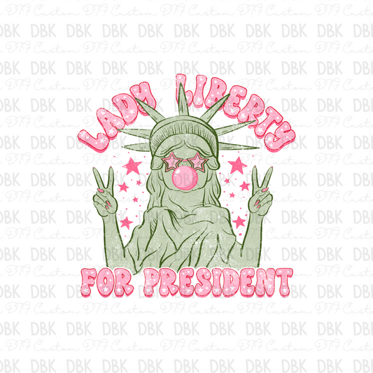 Lady Liberty for president DTF Transfer R168