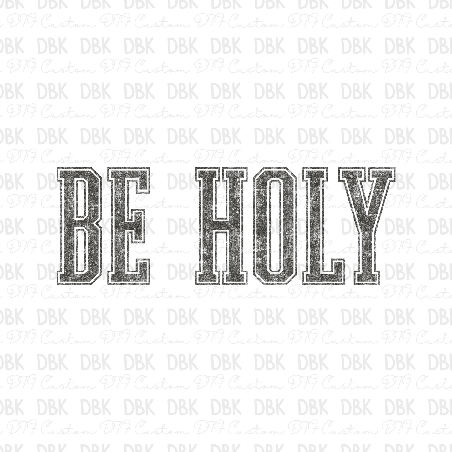 Be Holy GREY DTF Transfer GREY FT141