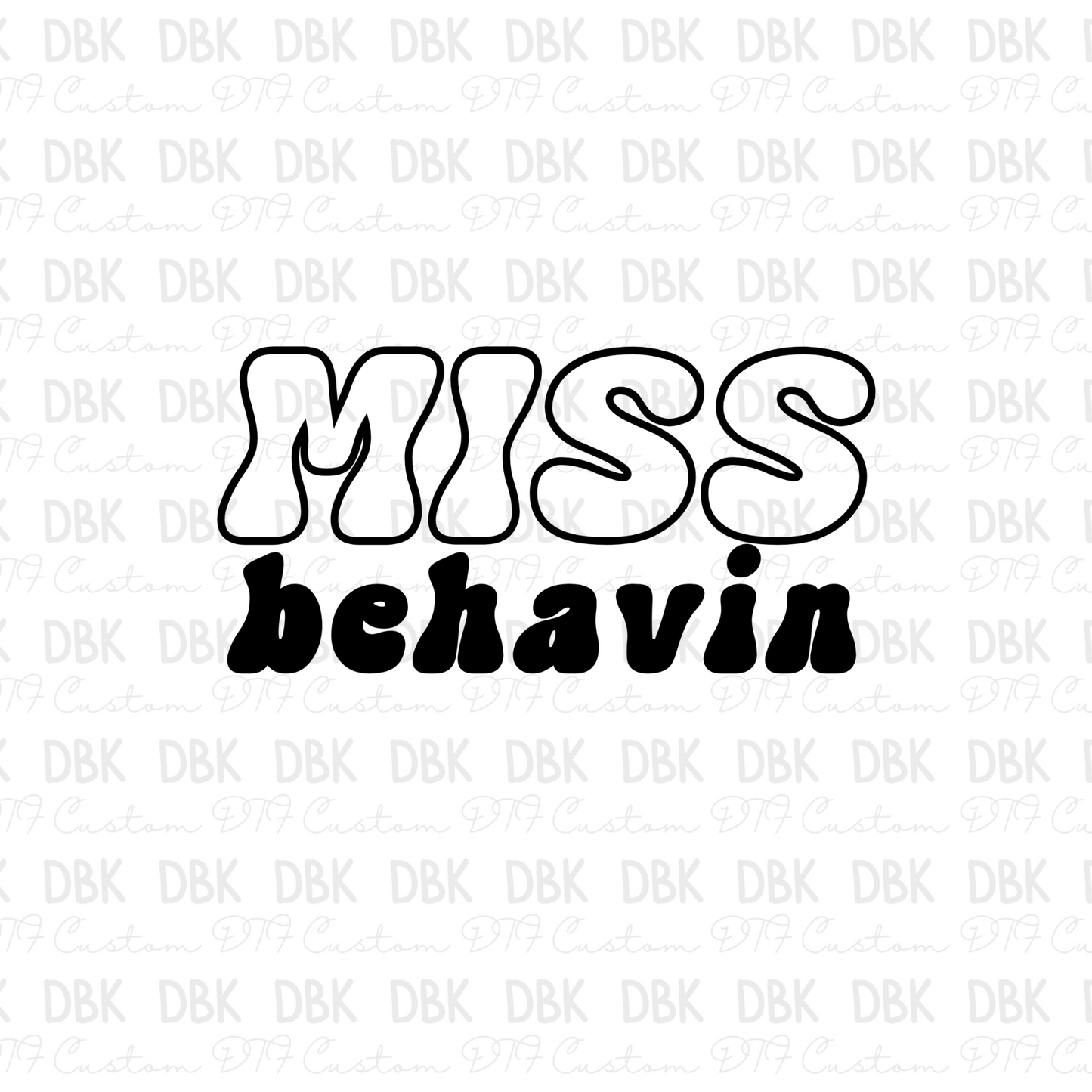 Miss Behavin DTF Transfer