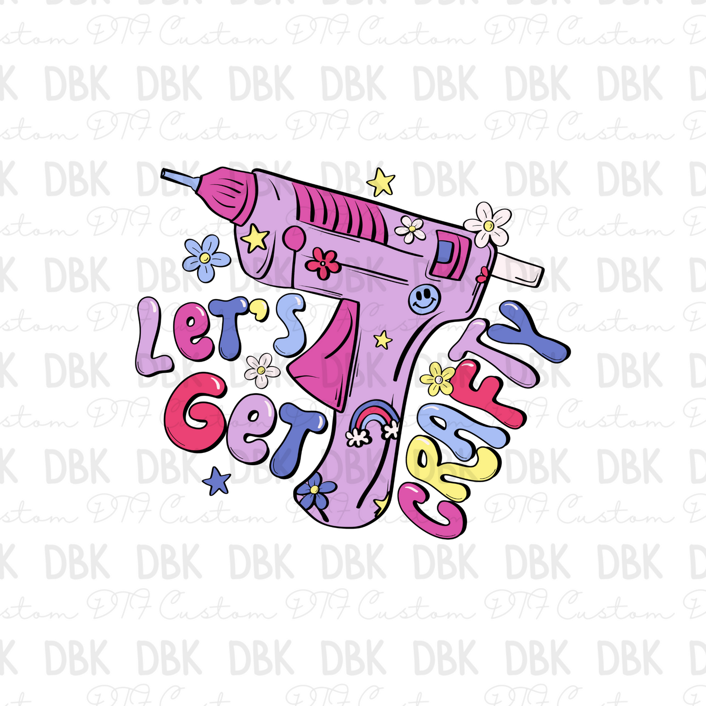 Lets Get Crafty DTF Transfer