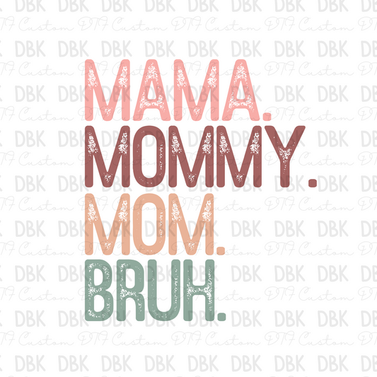 mama mommy mom bruh DTF Transfer N65