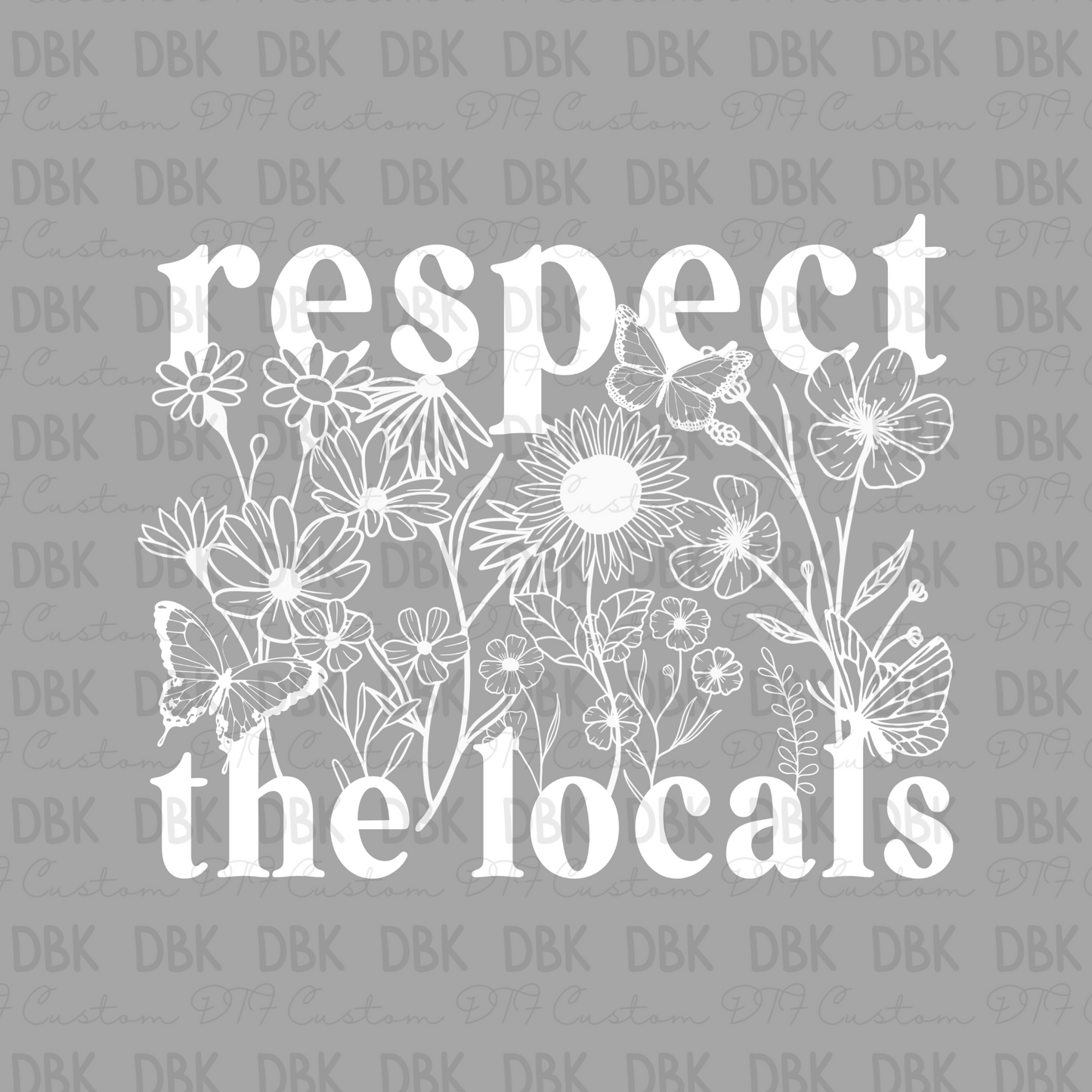 Respect the locals DTF Transfer