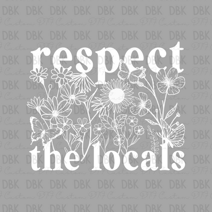 Respect the locals DTF Transfer