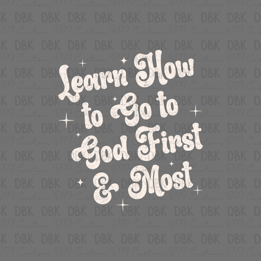 Learn how to go to God first & Most DTF Transfer CREAM