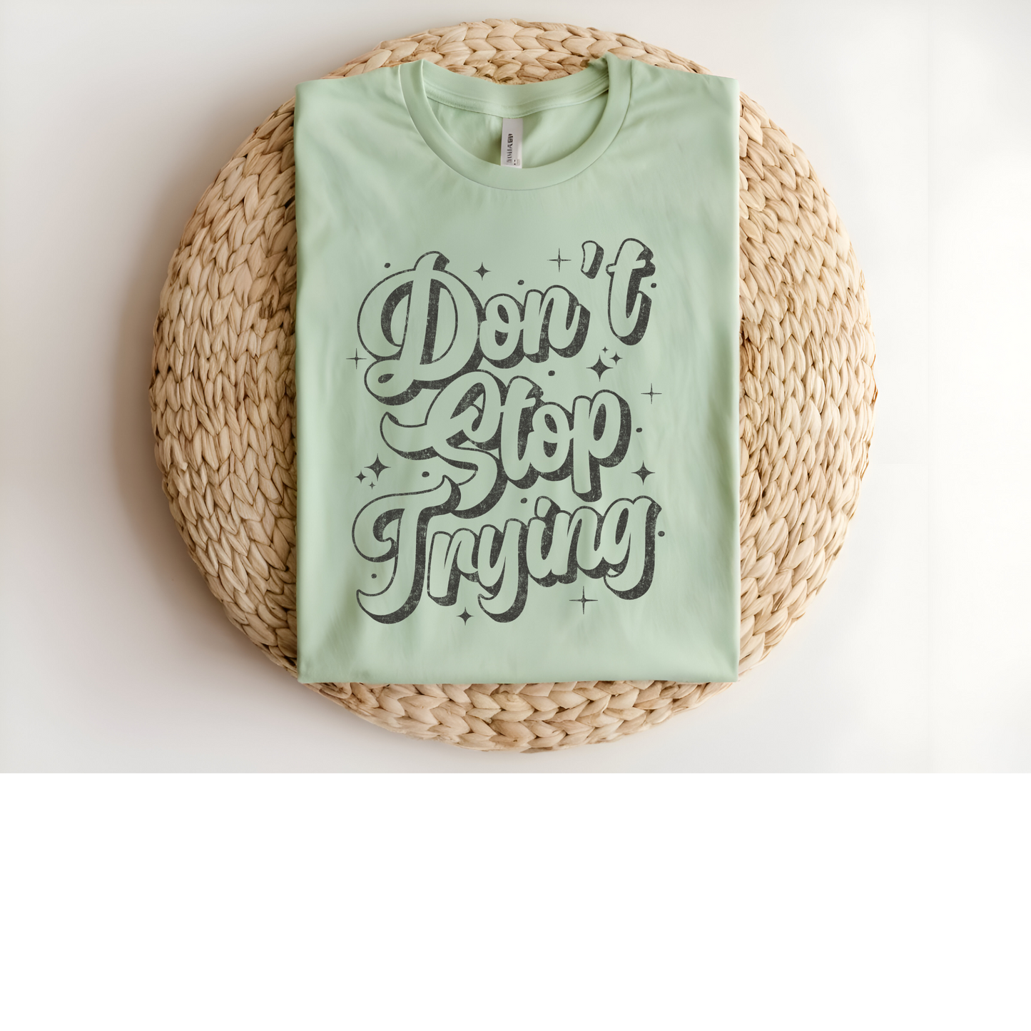 Don't stop trying DTF Transfer GREY