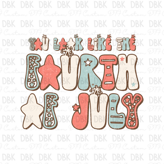 You look like the 4th of July DTF Transfer DTF Transfer R145