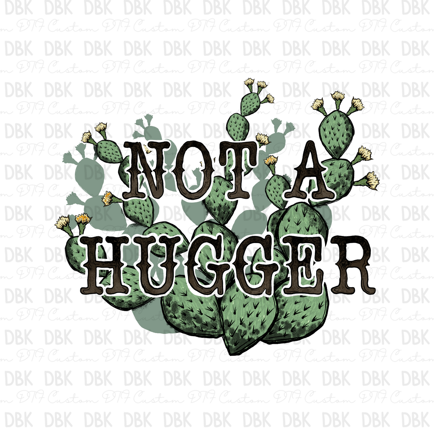 Not A hugger cactus DTF transfer