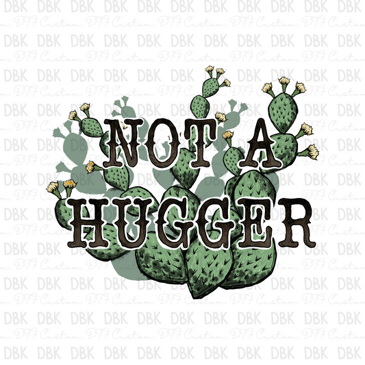 Not A hugger cactus DTF transfer I17