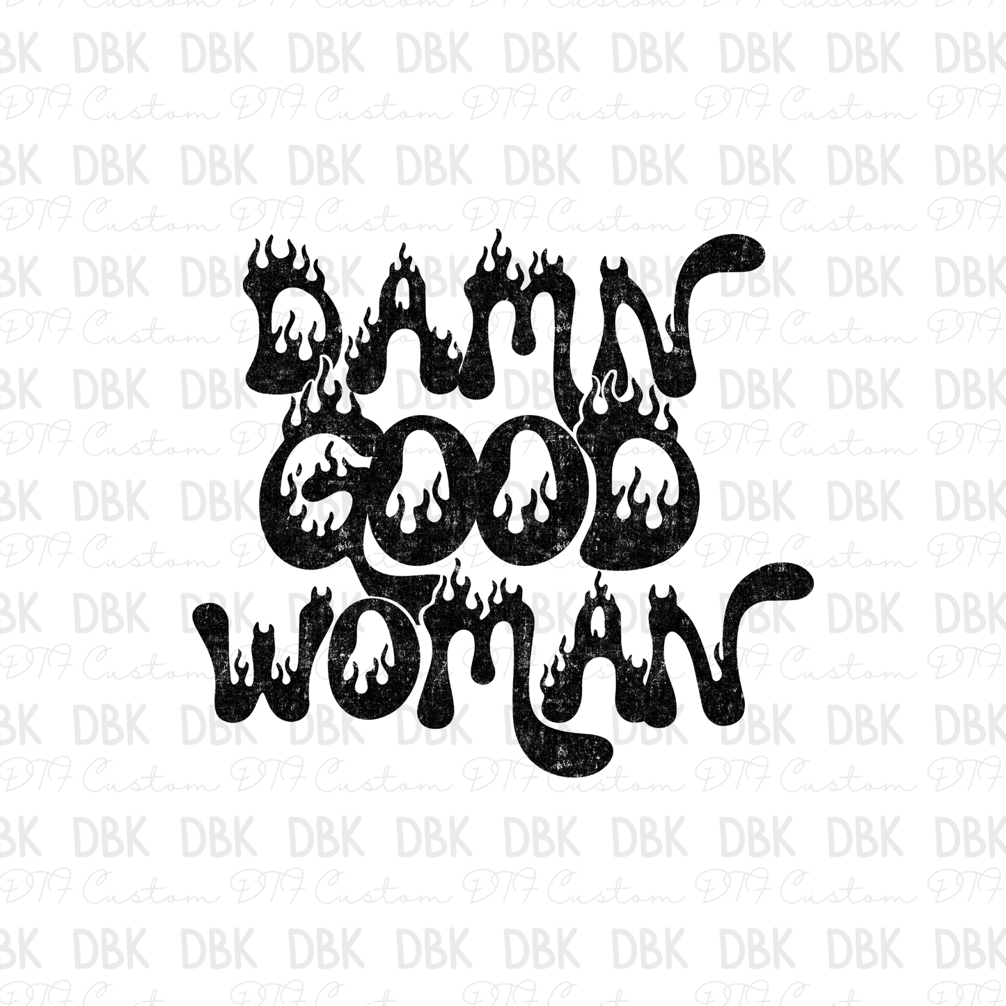Damn Good Woman DTF Transfer
