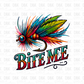 Bite me DTF Transfer I175
