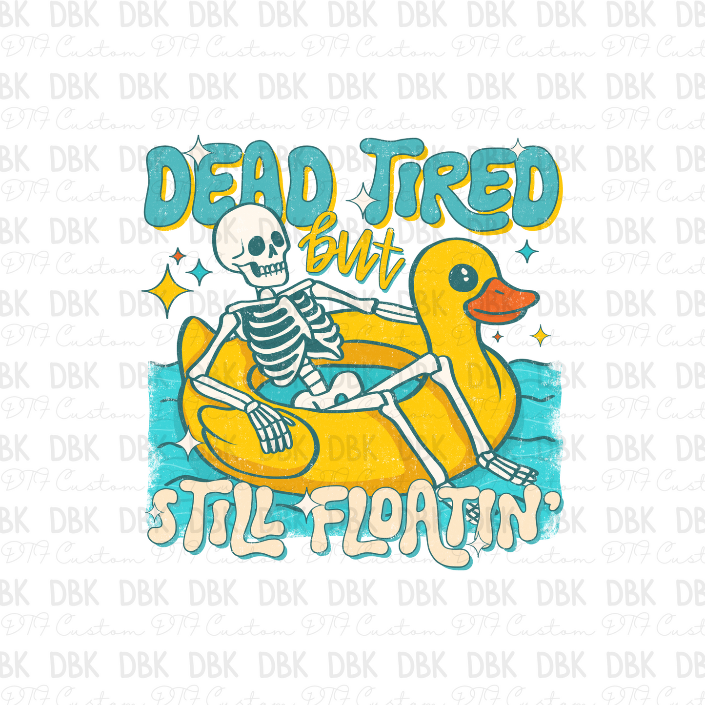 Dead tied but still floatin' DTF Transfer