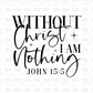 Without Christ I am nothing DTF Transfer FT54
