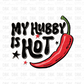 My hubby is hot DTF Transfer I342