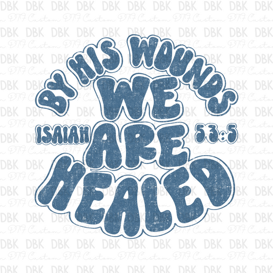 By his wounds we are healed DTF Transfer