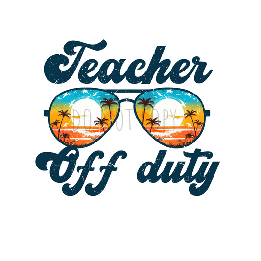 Teacher off duty DTF transfer A121