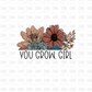 You grow girl DTF Transfer