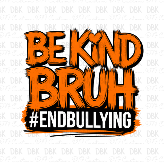 Be Kind Bruh DTF Transfer U15