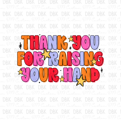 Thank you for raising your hand DTF Transfer A290