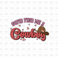 Cupid find me A cowboy DTF transfer J39