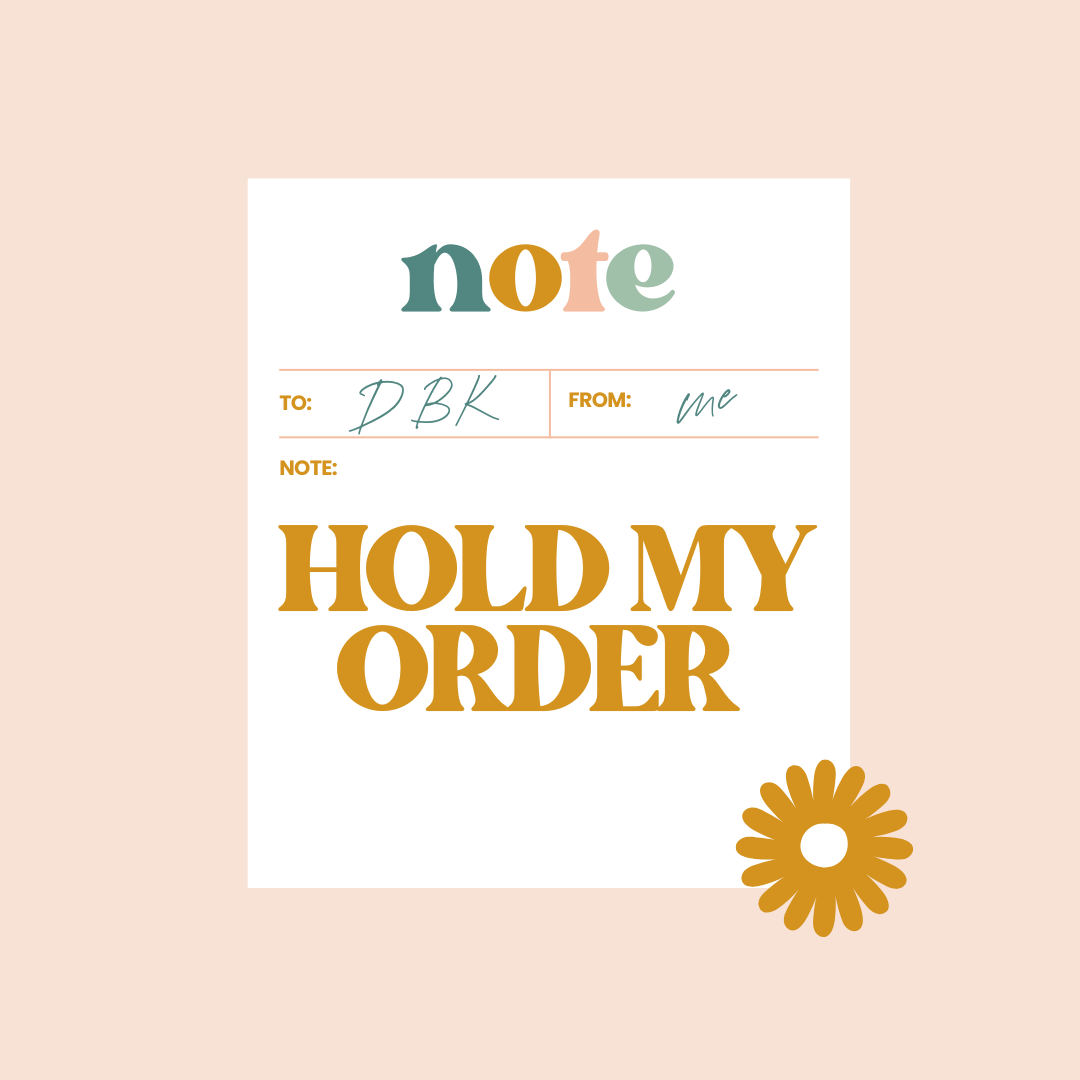 HOLD MY ORDER