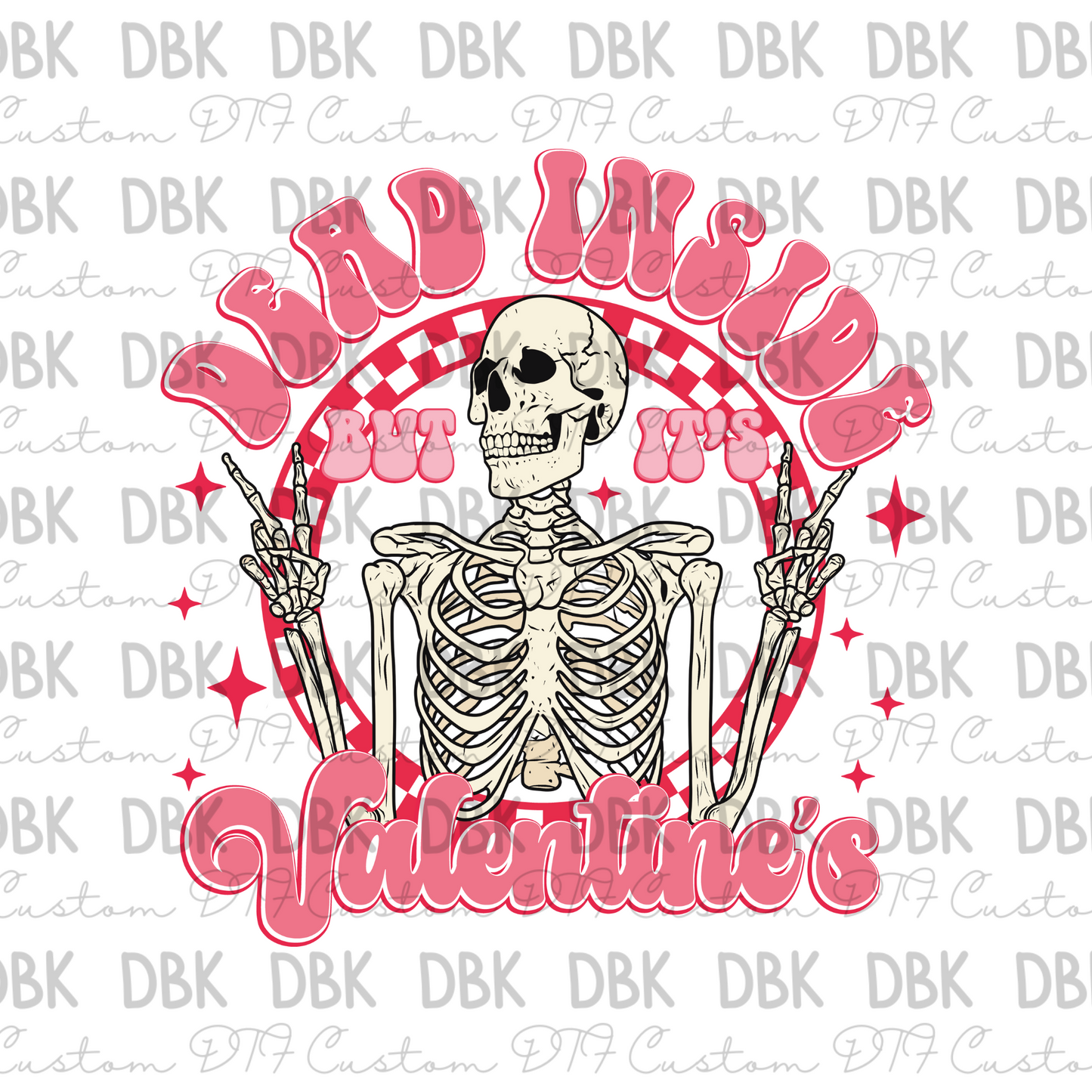 Dead inside but its Valentine's  DTF transfer