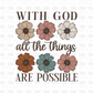 With God all the things are possible DTF Transfer Z60