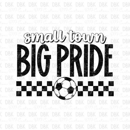 Small Town Big Pride Soccer DTF Transfer C284