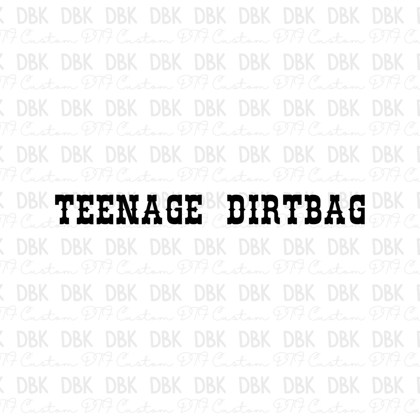 Teenage Dirtbag DTF Transfer