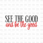 See the good and be the good DTF Transfer