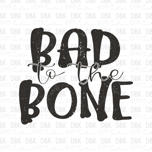 Bad to the Bone DTF Transfer H268