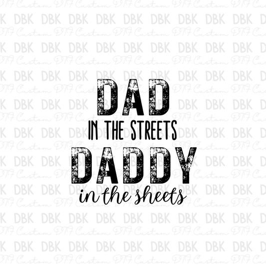 Dad in the streets daddy in the sheets DTF transfer