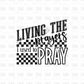 Living the prayers I used to pray DTF Transfer FT47