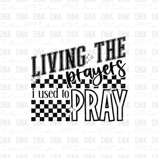 Living the prayers I used to pray DTF Transfer FT47